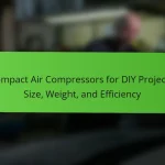 Compact Air Compressors for DIY Projects: Size, Weight, and Efficiency