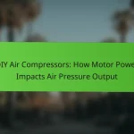 DIY Air Compressors: How Motor Power Impacts Air Pressure Output