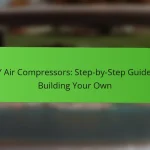 DIY Air Compressors: Step-by-Step Guide to Building Your Own