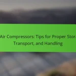 DIY Air Compressors: Tips for Proper Storage, Transport, and Handling