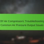 DIY Air Compressors: Troubleshooting Common Air Pressure Output Issues