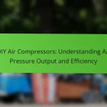 DIY Air Compressors: Understanding Air Pressure Output and Efficiency
