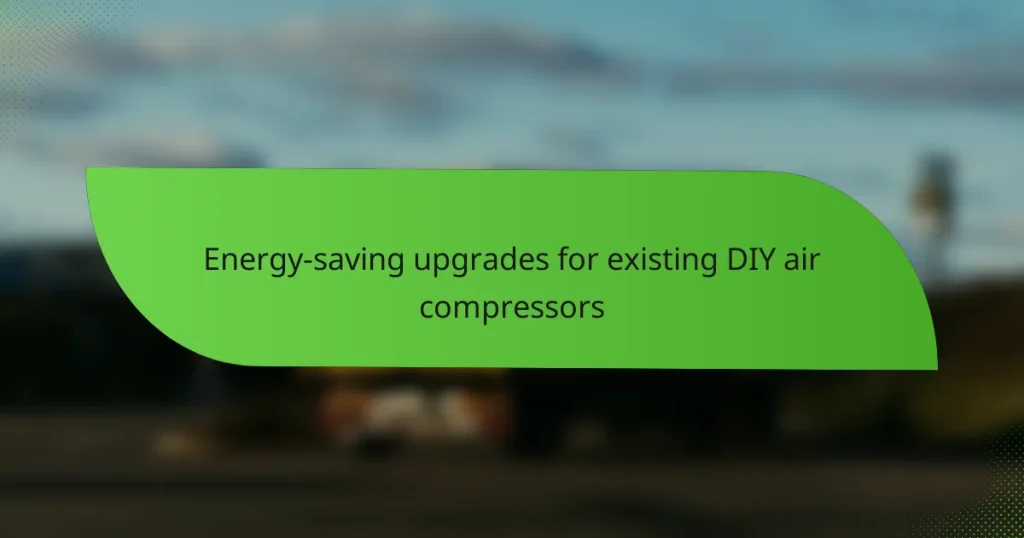 Energy-saving upgrades for existing DIY air compressors
