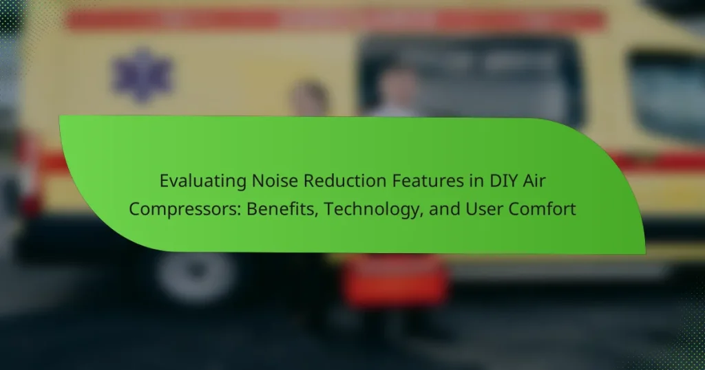Evaluating Noise Reduction Features in DIY Air Compressors: Benefits, Technology, and User Comfort