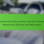 Importance of Air Filter Systems in DIY Air Compressors: Maintenance, Efficiency, and Safety Impact
