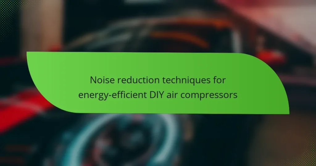 Noise reduction techniques for energy-efficient DIY air compressors
