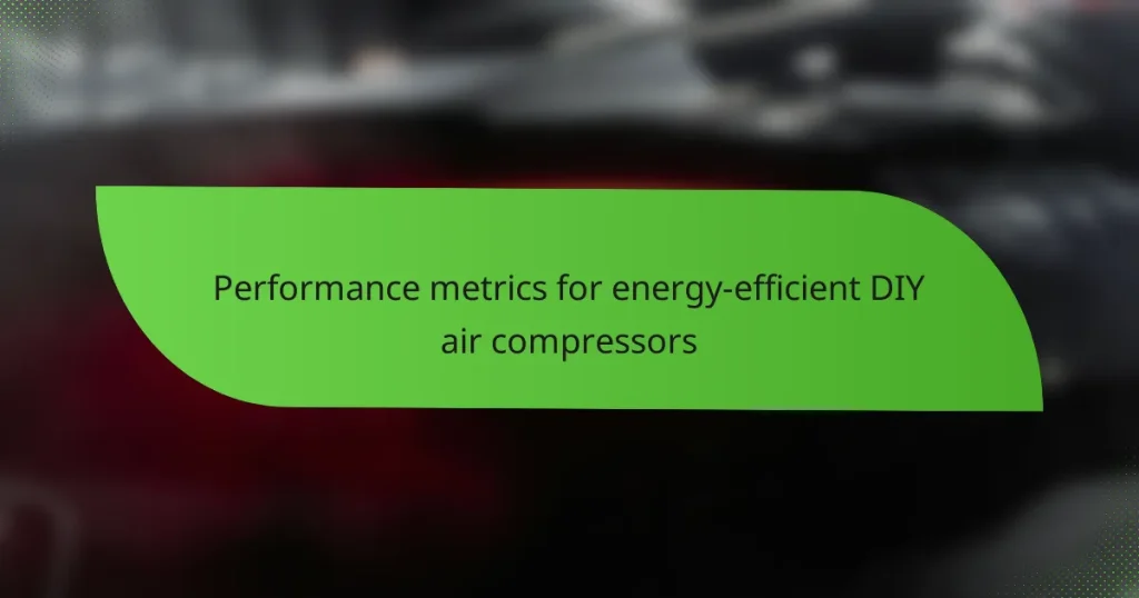 Performance metrics for energy-efficient DIY air compressors