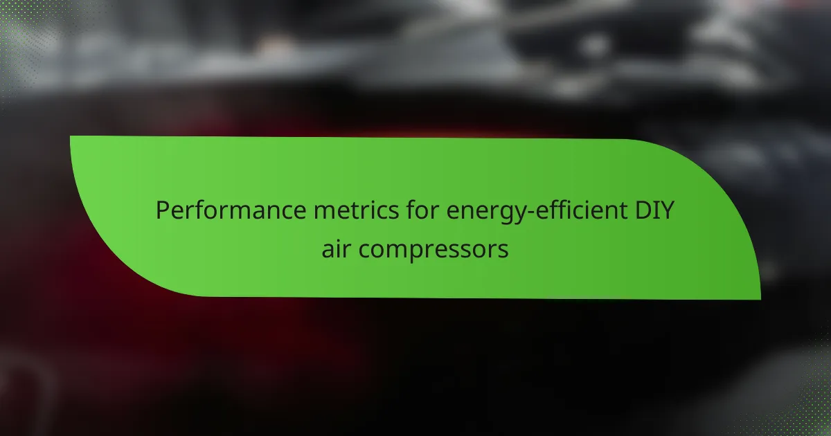 Performance metrics for energy-efficient DIY air compressors