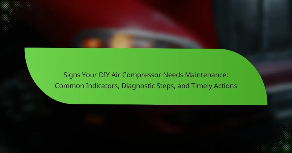 Signs Your DIY Air Compressor Needs Maintenance: Common Indicators, Diagnostic Steps, and Timely Actions