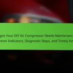 Signs Your DIY Air Compressor Needs Maintenance: Common Indicators, Diagnostic Steps, and Timely Actions