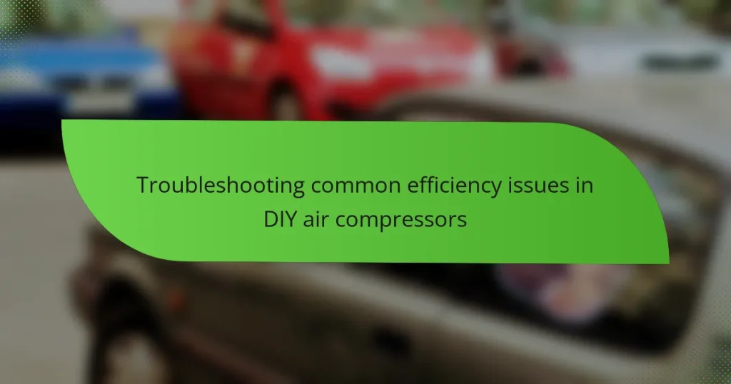 Troubleshooting common efficiency issues in DIY air compressors