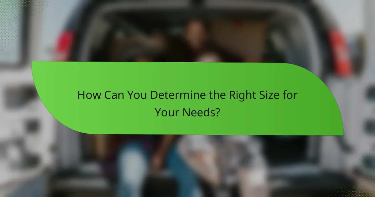 How Can You Determine the Right Size for Your Needs?