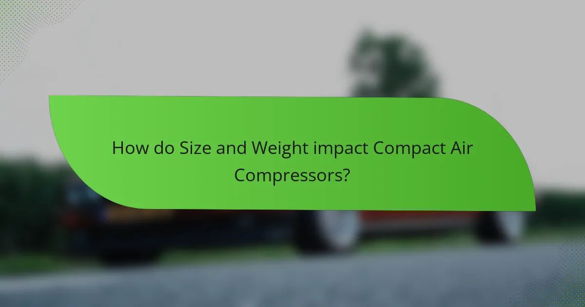 How do Size and Weight impact Compact Air Compressors?