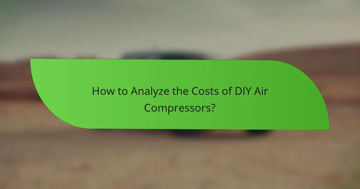 How to Analyze the Costs of DIY Air Compressors?