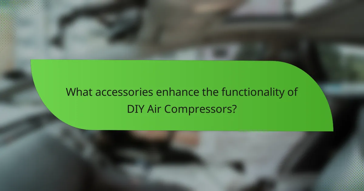 What accessories enhance the functionality of DIY Air Compressors?