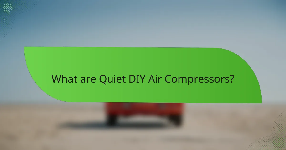 What are Quiet DIY Air Compressors?