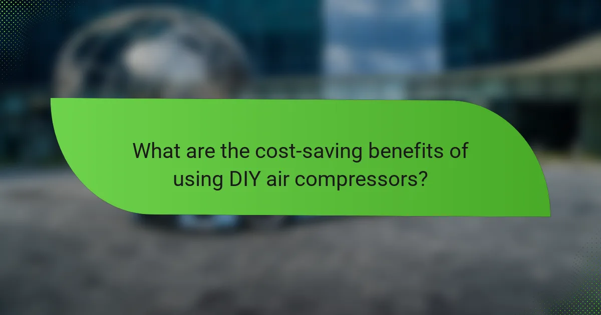 What are the cost-saving benefits of using DIY air compressors?