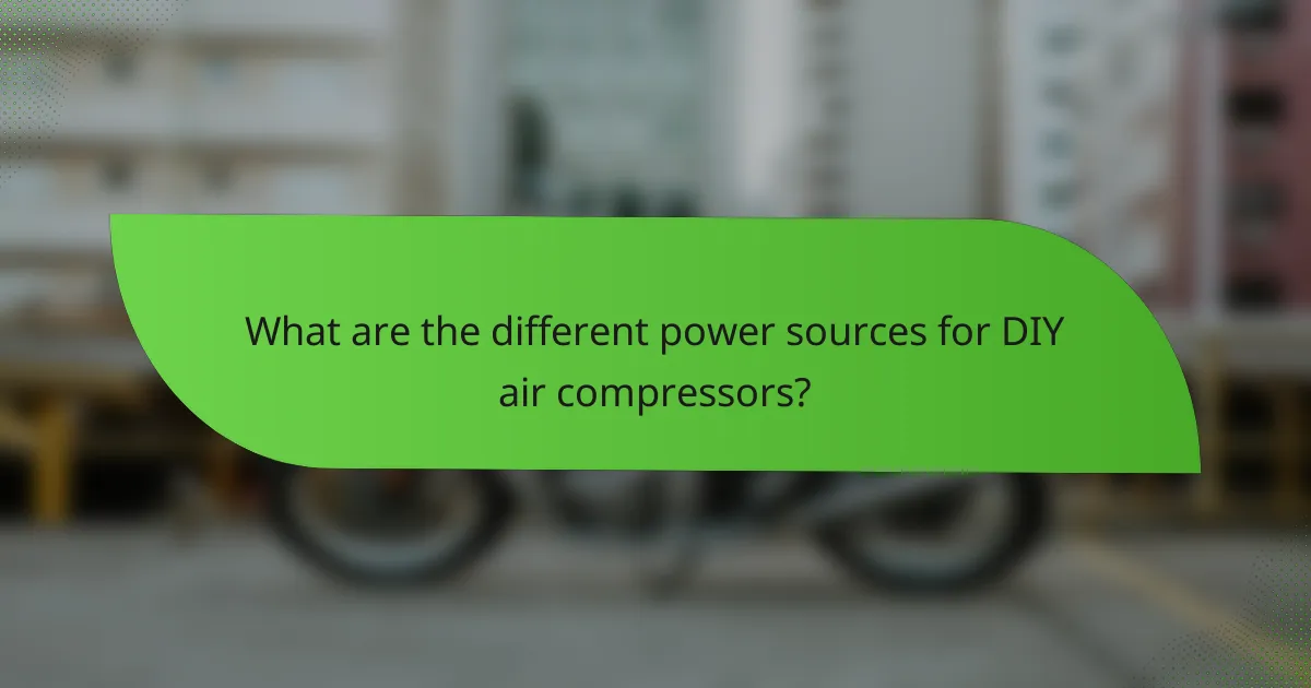 What are the different power sources for DIY air compressors?