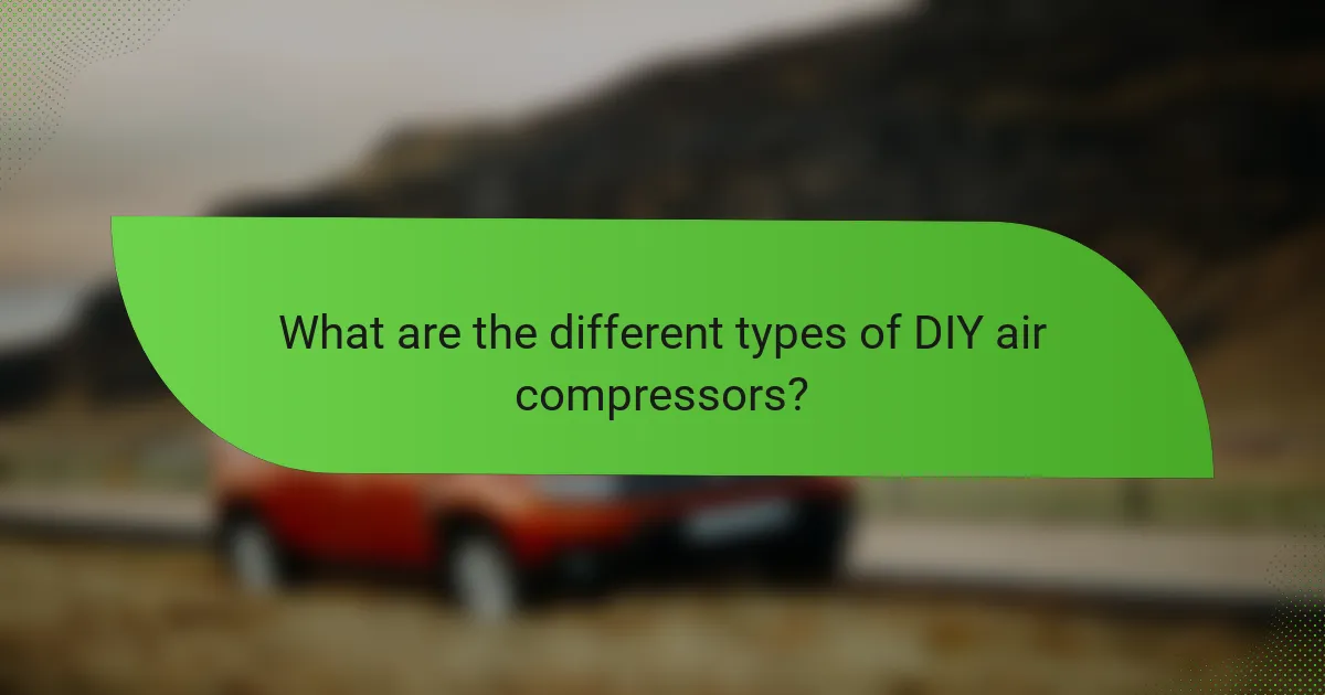 What are the different types of DIY air compressors?