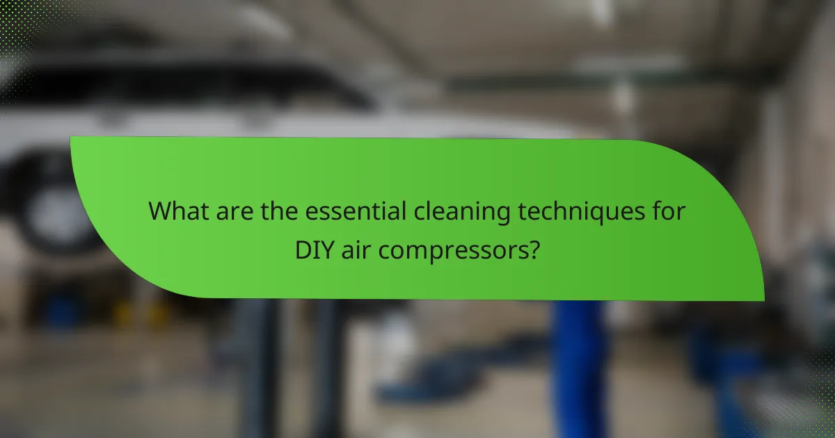 What are the essential cleaning techniques for DIY air compressors?