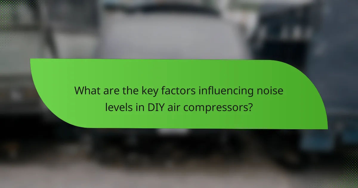 What are the key factors influencing noise levels in DIY air compressors?