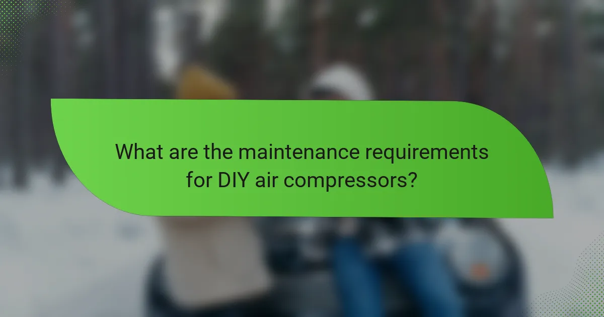 What are the maintenance requirements for DIY air compressors?