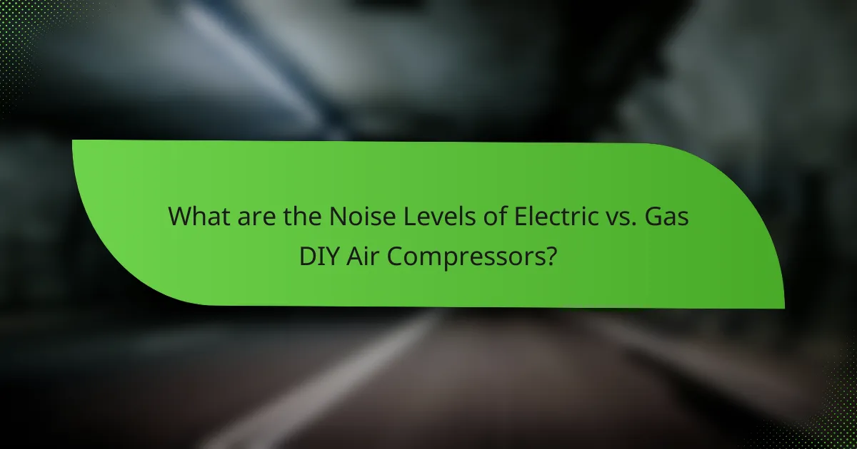 What are the Noise Levels of Electric vs. Gas DIY Air Compressors?