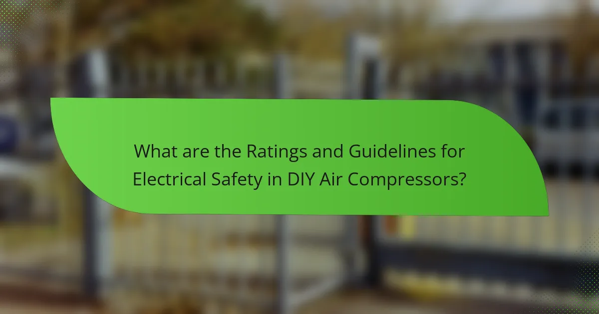 What are the Ratings and Guidelines for Electrical Safety in DIY Air Compressors?
