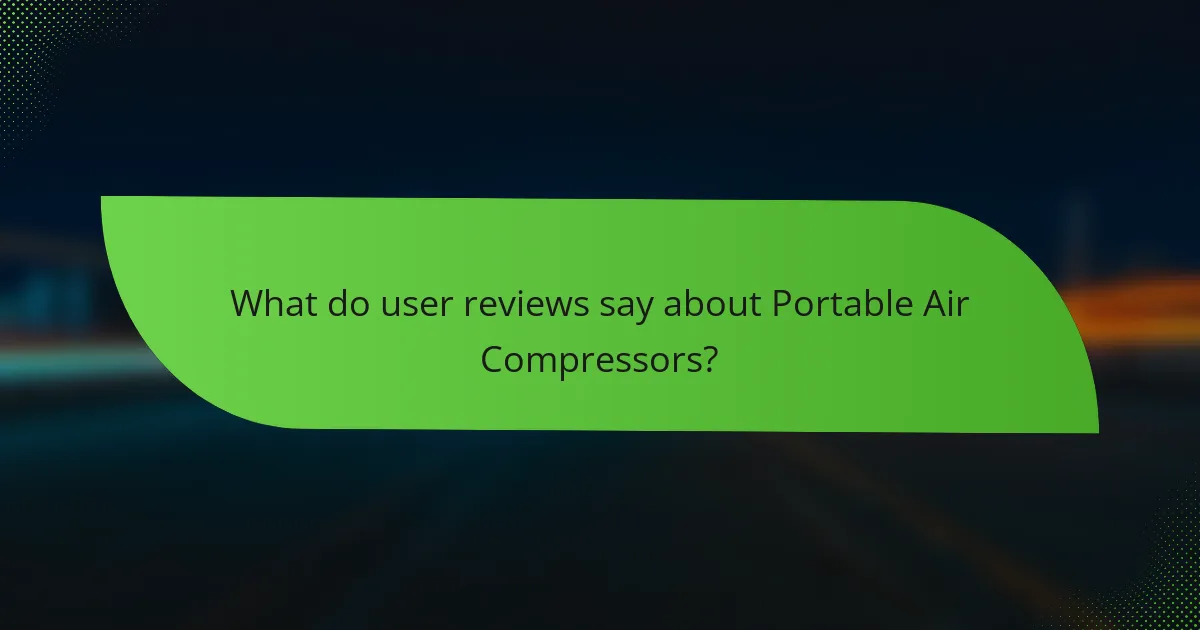 What do user reviews say about Portable Air Compressors?