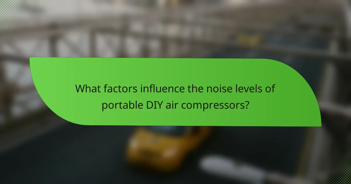 What factors influence the noise levels of portable DIY air compressors?