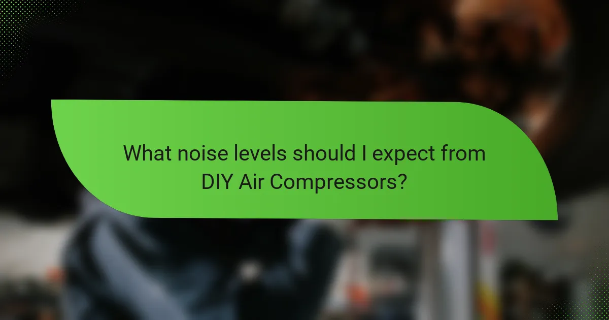 What noise levels should I expect from DIY Air Compressors?