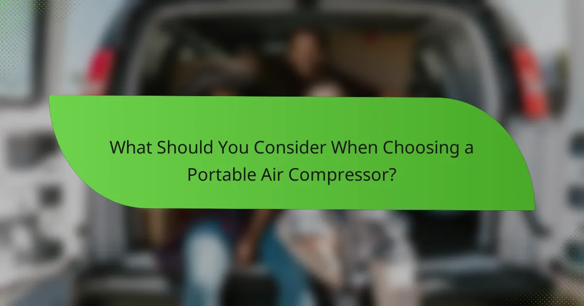 What Should You Consider When Choosing a Portable Air Compressor?