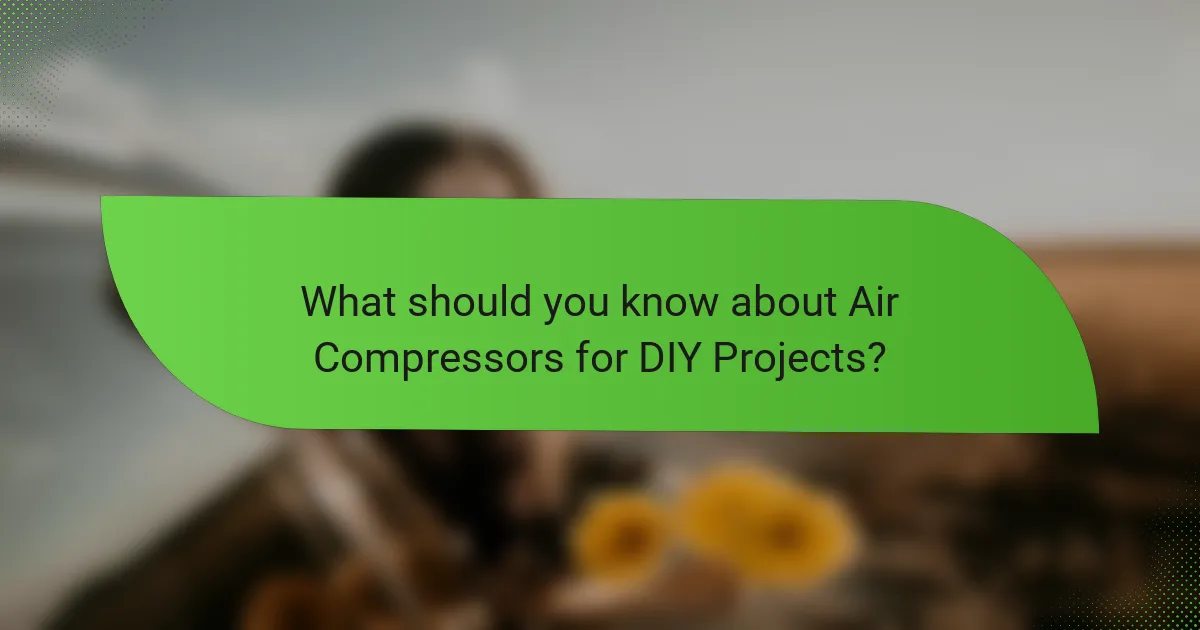 What should you know about Air Compressors for DIY Projects?