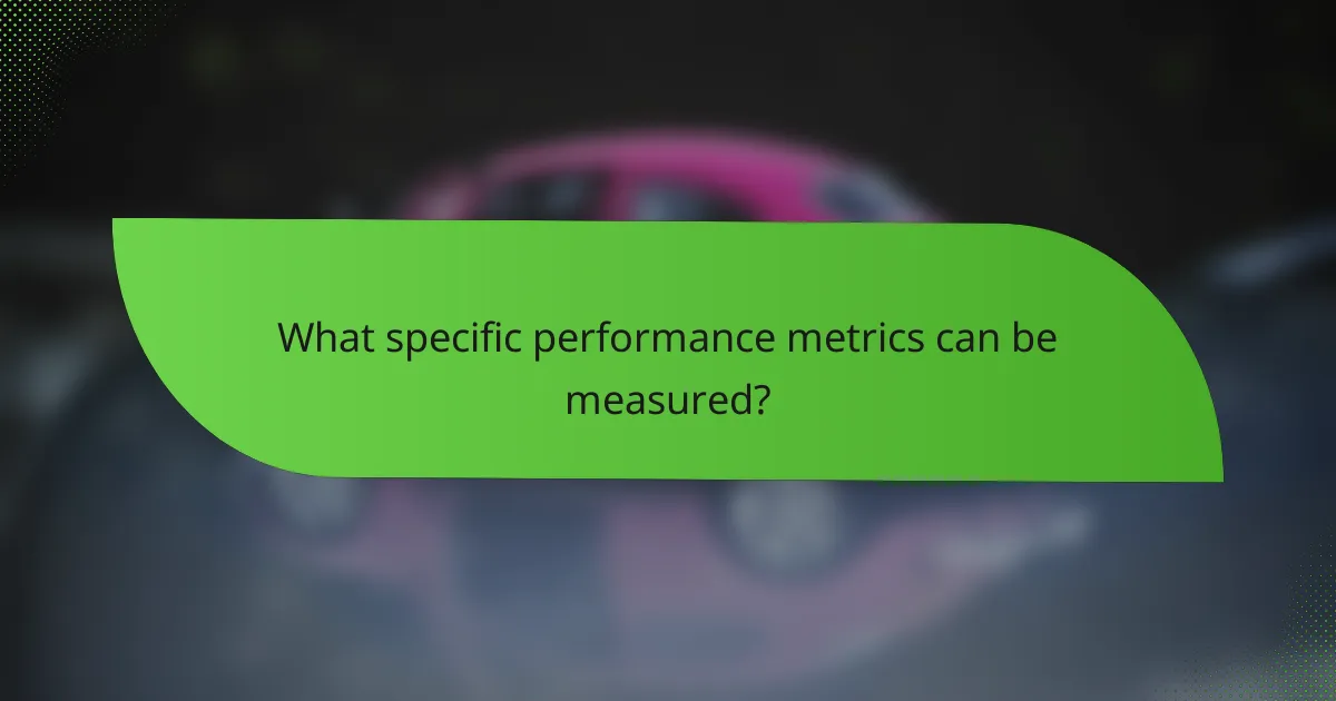 What specific performance metrics can be measured?